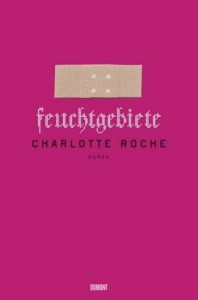 feuchtgebiete - Charlotte Roche